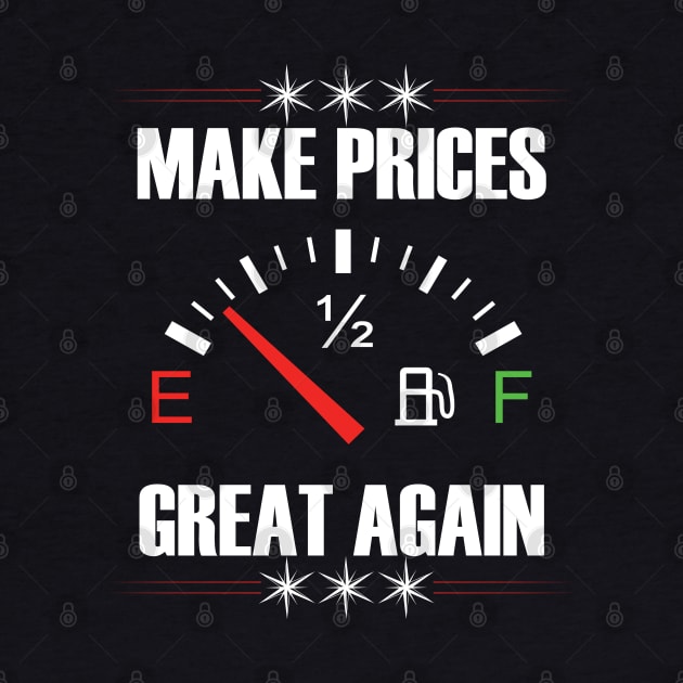 Make Gas Prices Great Again Funny Trump Supporters Vintage by Just Be Cool Today